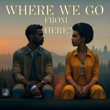 WHERE WE GO FROM HERE